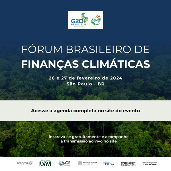 O Fórum Brasileiro de Financiamento Climático acontece nos dias 26 e 27 de fevereiro, em São Paulo.
